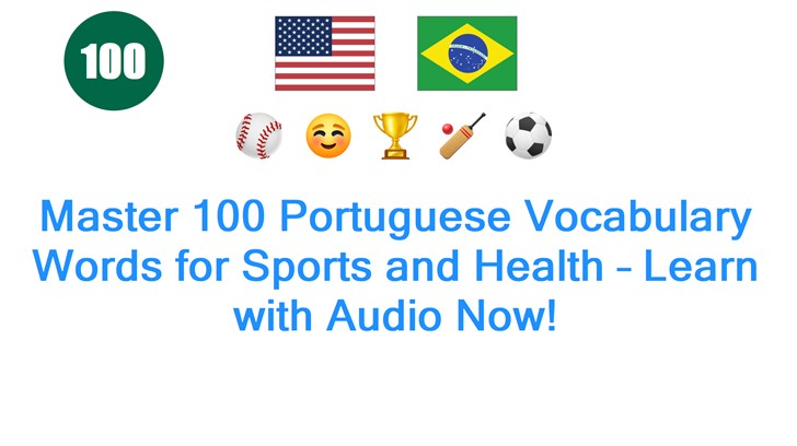 Master 100 Portuguese Vocabulary Words for Sports and Health – Learn with Audio Now!